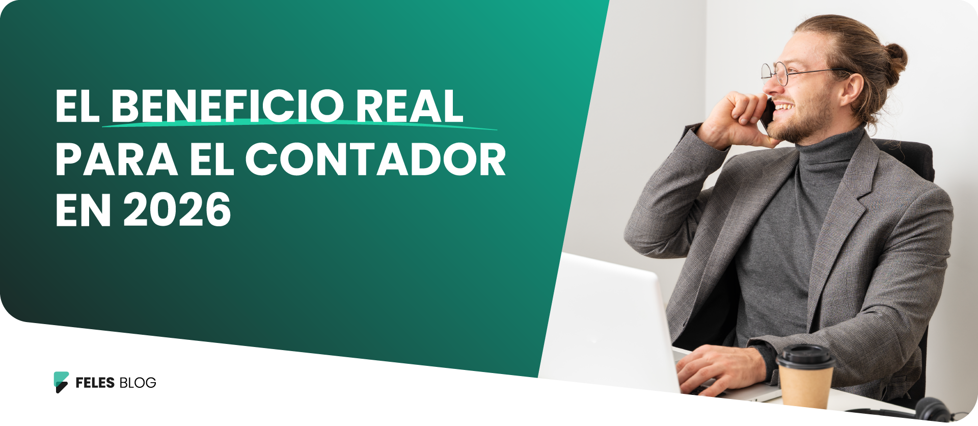 El beneficio real para el contador en 2026